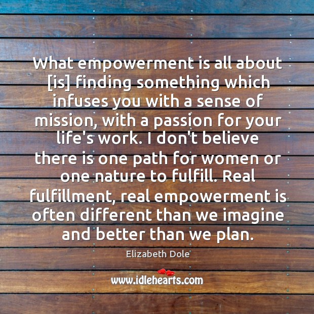 What empowerment is all about [is] finding something which infuses you with Image