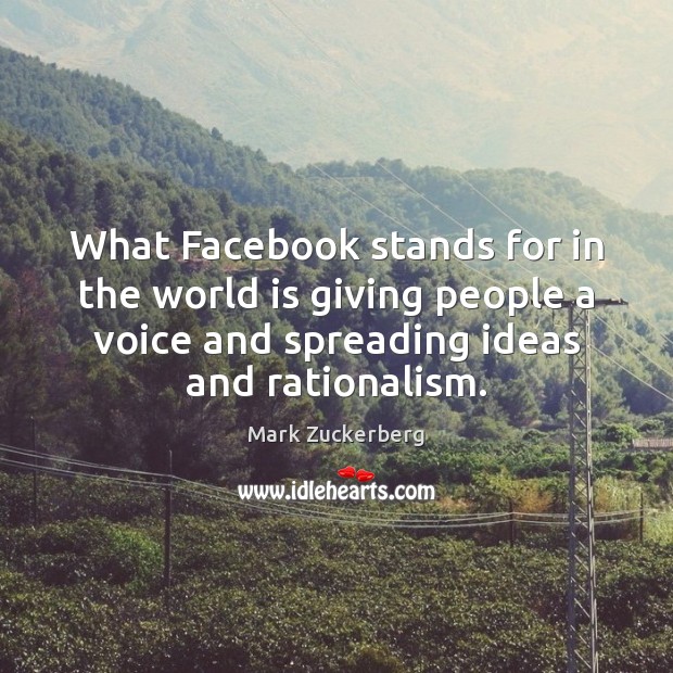 What Facebook stands for in the world is giving people a voice Mark Zuckerberg Picture Quote