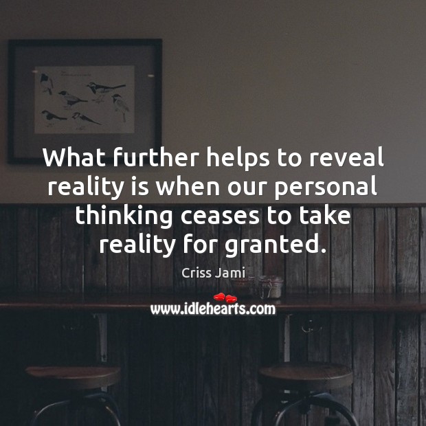 What further helps to reveal reality is when our personal thinking ceases Image