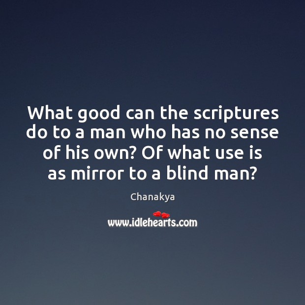 What good can the scriptures do to a man who has no Image