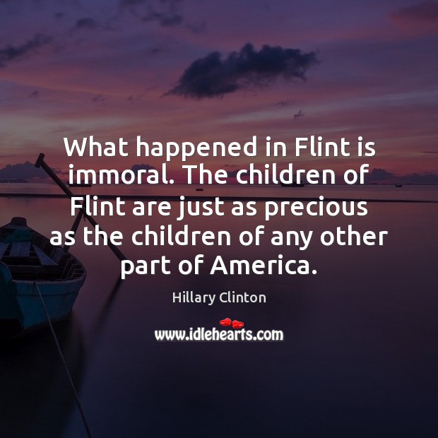What happened in Flint is immoral. The children of Flint are just Image