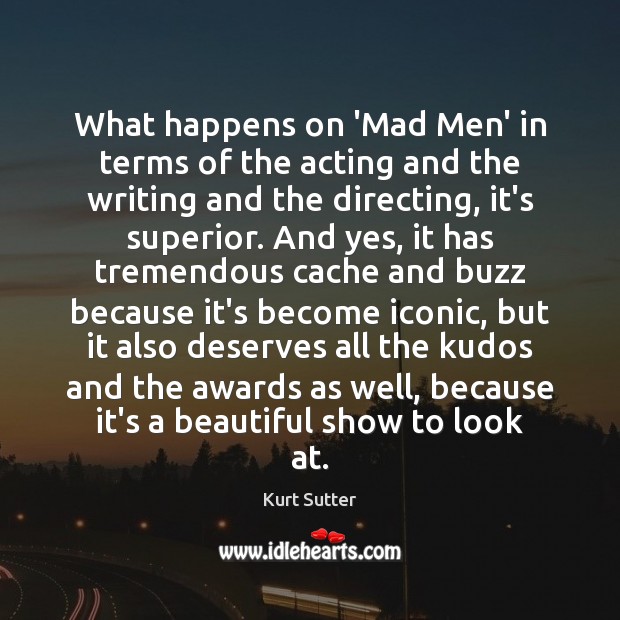 What happens on ‘Mad Men’ in terms of the acting and the Image