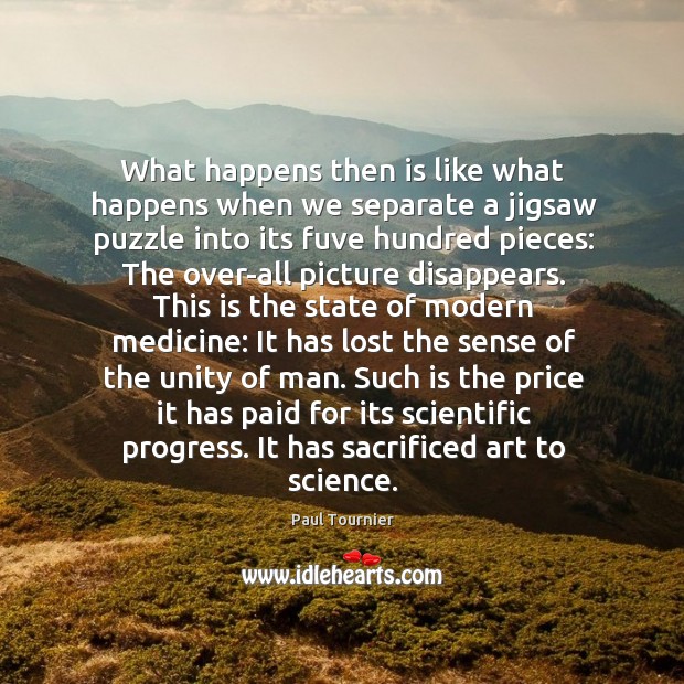 What happens then is like what happens when we separate a jigsaw Paul Tournier Picture Quote