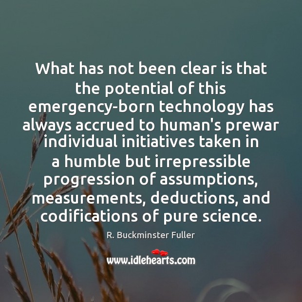 What has not been clear is that the potential of this emergency-born R. Buckminster Fuller Picture Quote