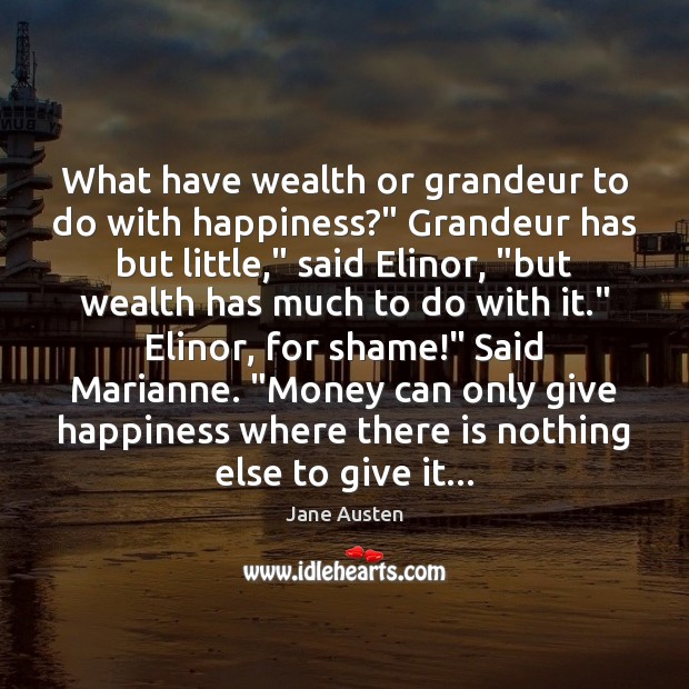What have wealth or grandeur to do with happiness?” Grandeur has but Image