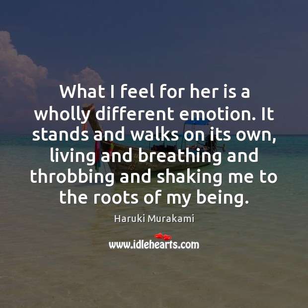 What I feel for her is a wholly different emotion. It stands Emotion Quotes Image