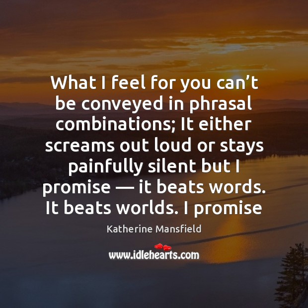 What I feel for you can’t be conveyed in phrasal combinations; Image