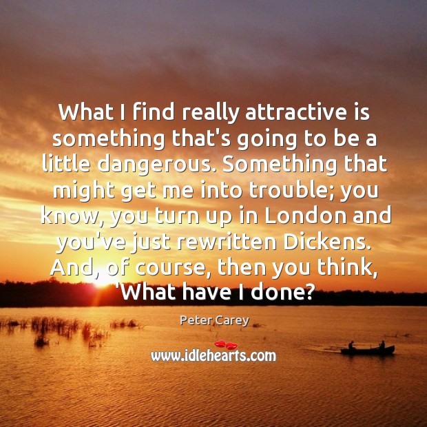 What I find really attractive is something that’s going to be a Image