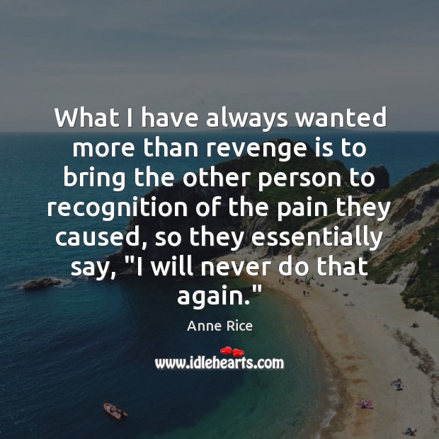 What I have always wanted more than revenge is to bring the Revenge Quotes Image
