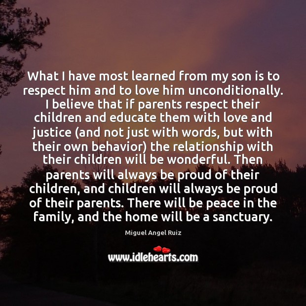 What I have most learned from my son is to respect him Son Quotes Image