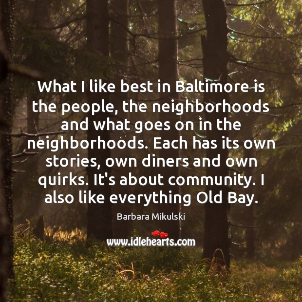 What I like best in Baltimore is the people, the neighborhoods and Image
