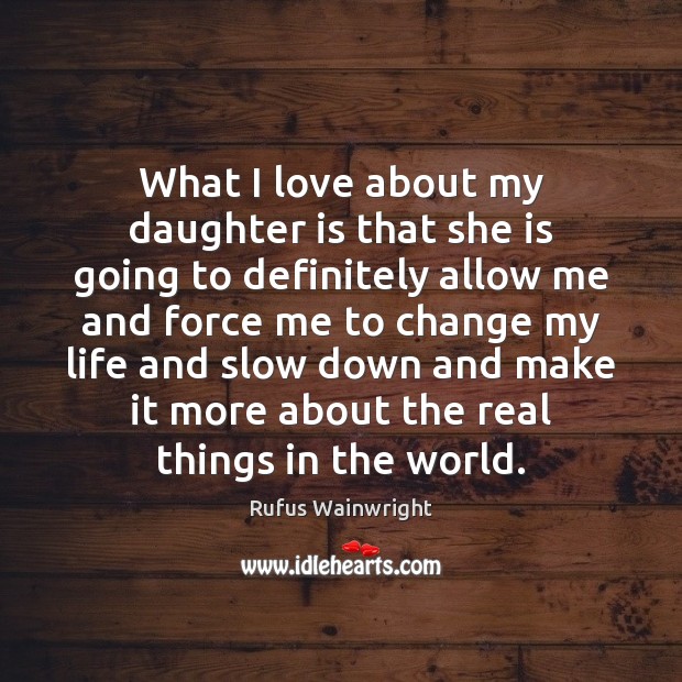 What I love about my daughter is that she is going to Daughter Quotes Image