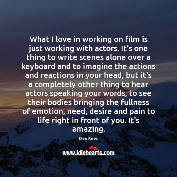 What I love in working on film is just working with actors. Emotion Quotes Image