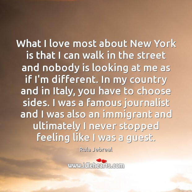 What I love most about New York is that I can walk Rula Jebreal Picture Quote