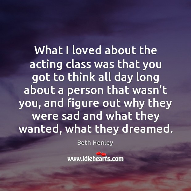 What I loved about the acting class was that you got to Image