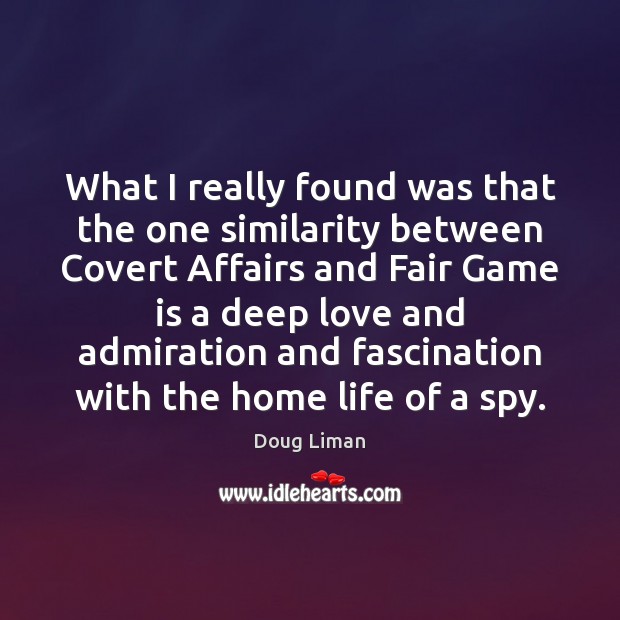 What I really found was that the one similarity between Covert Affairs 