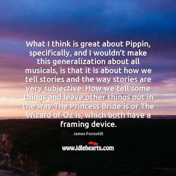 What I think is great about Pippin, specifically, and I wouldn’t make Image