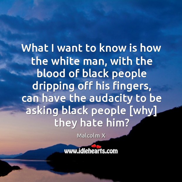 What I want to know is how the white man, with the Image