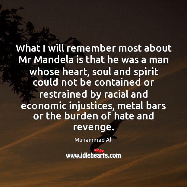 What I will remember most about Mr Mandela is that he was Muhammad Ali Picture Quote