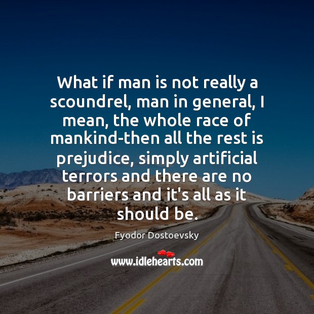 What if man is not really a scoundrel, man in general, I Image