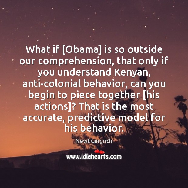 What if [Obama] is so outside our comprehension, that only if you Image