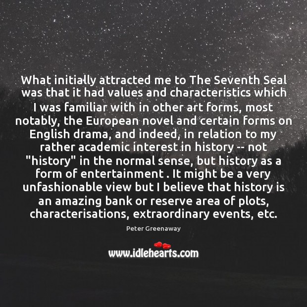 What initially attracted me to The Seventh Seal was that it had History Quotes Image