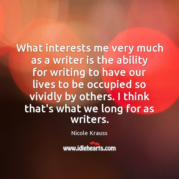 What interests me very much as a writer is the ability for Image