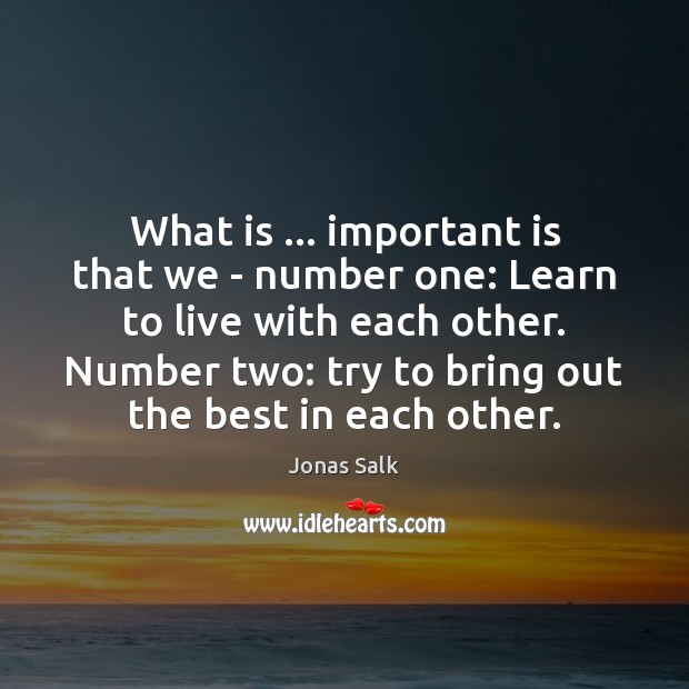 What is … important is that we – number one: Learn to live Image