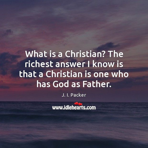 What is a Christian? The richest answer I know is that a Image