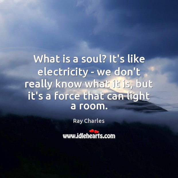 What is a soul? It’s like electricity – we don’t really know Image