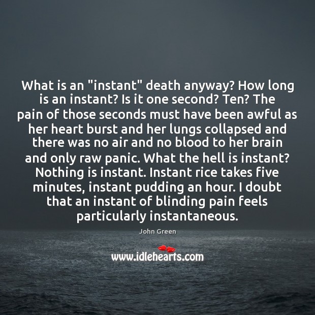 What is an “instant” death anyway? How long is an instant? Is Image