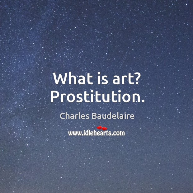 What is art? prostitution. Image