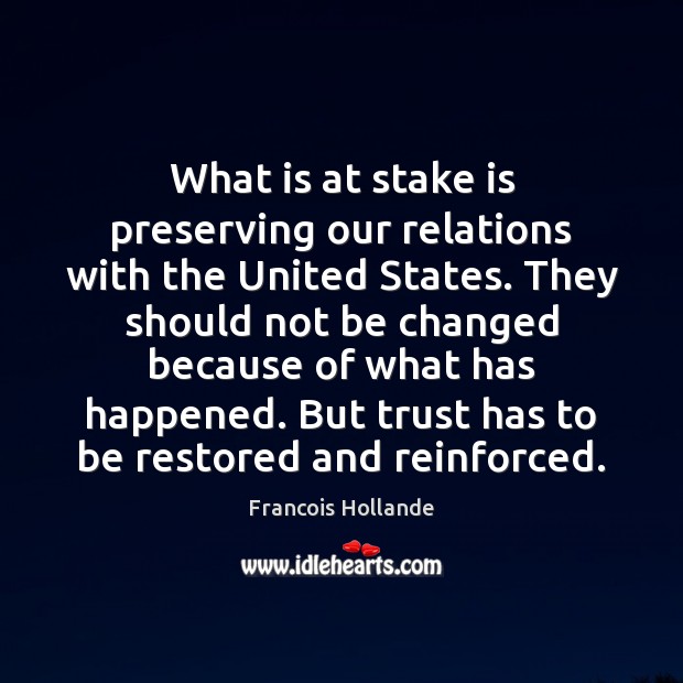 What is at stake is preserving our relations with the United States. Image