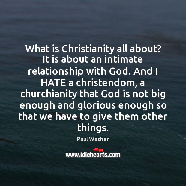 What is Christianity all about? It is about an intimate relationship with Image