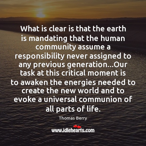 What is clear is that the earth is mandating that the human 