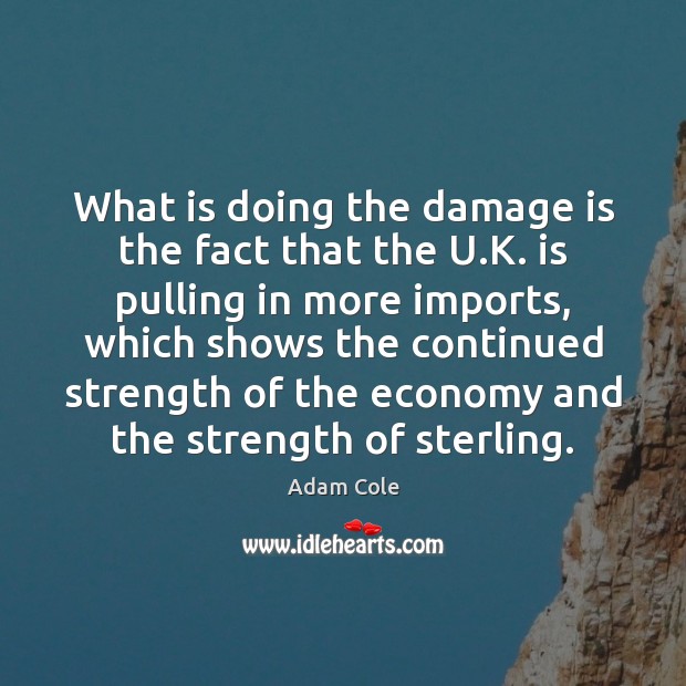 What is doing the damage is the fact that the U.K. Image