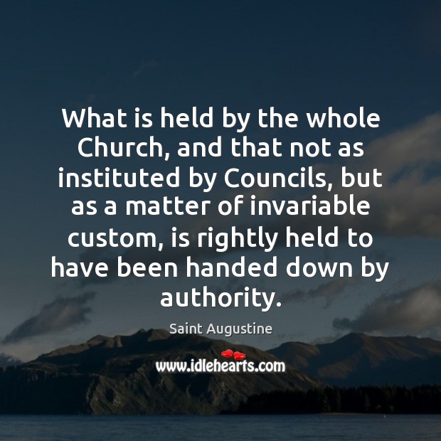 What is held by the whole Church, and that not as instituted 