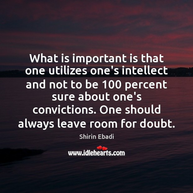 What is important is that one utilizes one’s intellect and not to Image