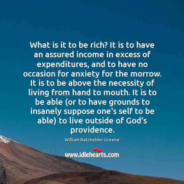 What is it to be rich? It is to have an assured Image