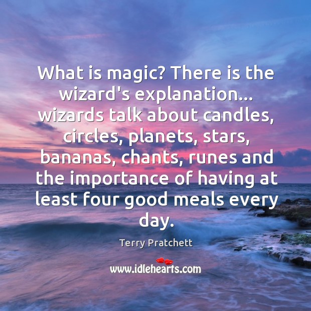 What is magic? There is the wizard’s explanation… wizards talk about candles, Terry Pratchett Picture Quote