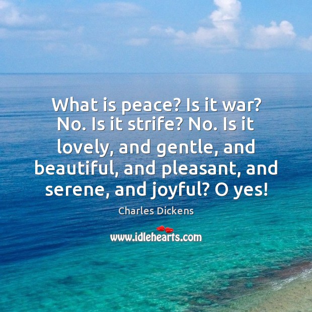What is peace? Is it war? No. Is it strife? No. Is Image
