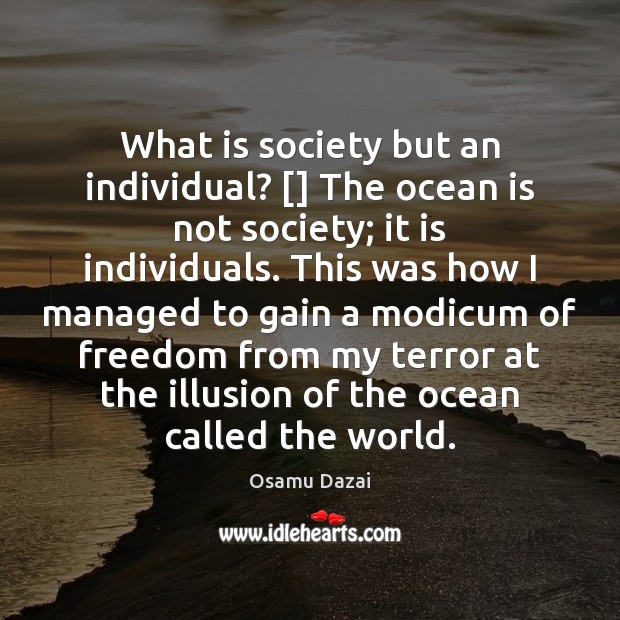 What is society but an individual? [] The ocean is not society; it Image