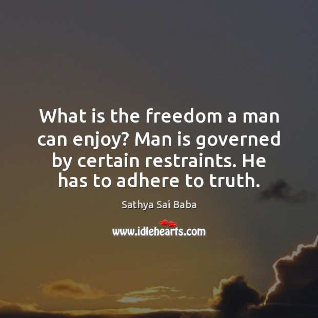 What is the freedom a man can enjoy? Man is governed by Image
