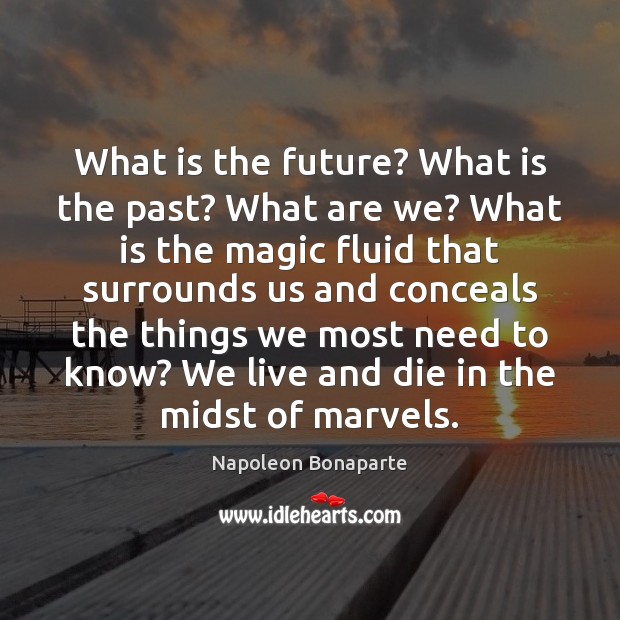 What is the future? What is the past? What are we? What Image