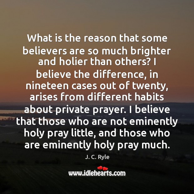 What is the reason that some believers are so much brighter and J. C. Ryle Picture Quote