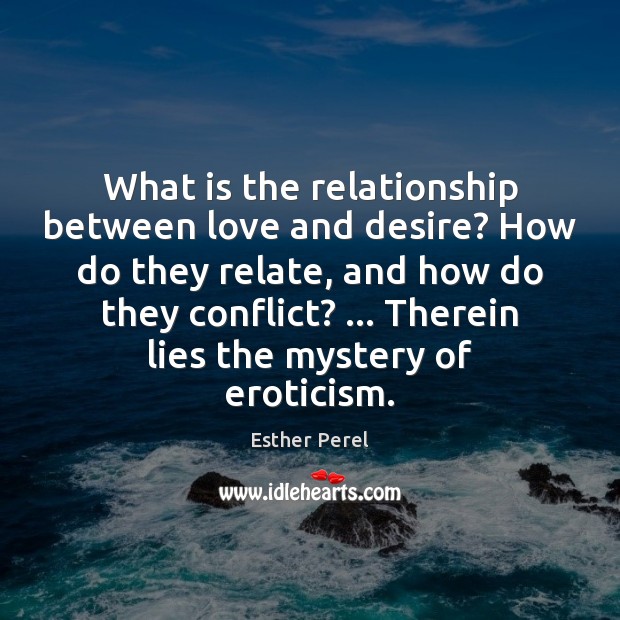 What is the relationship between love and desire? How do they relate, Image