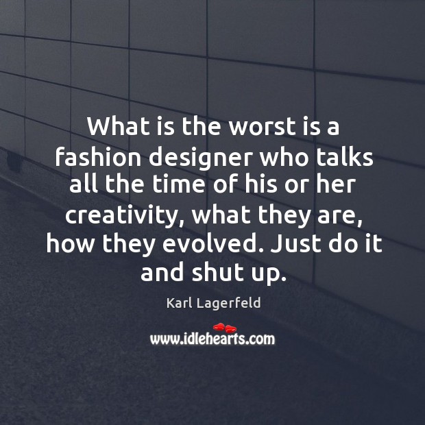 What is the worst is a fashion designer who talks all the Image