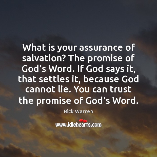 What is your assurance of salvation? The promise of God’s Word. If Image