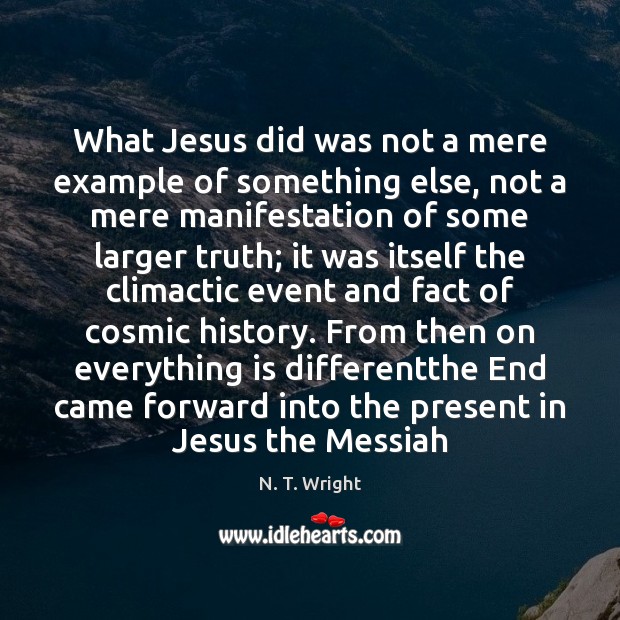 What Jesus did was not a mere example of something else, not Image