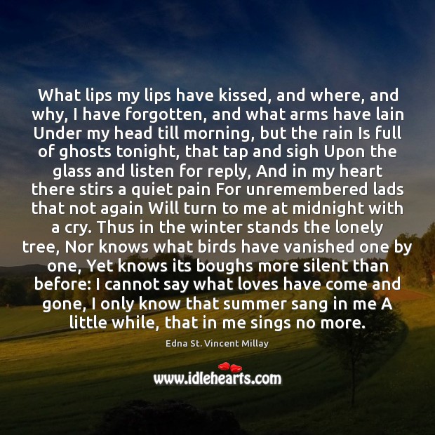 What lips my lips have kissed, and where, and why, I have Summer Quotes Image